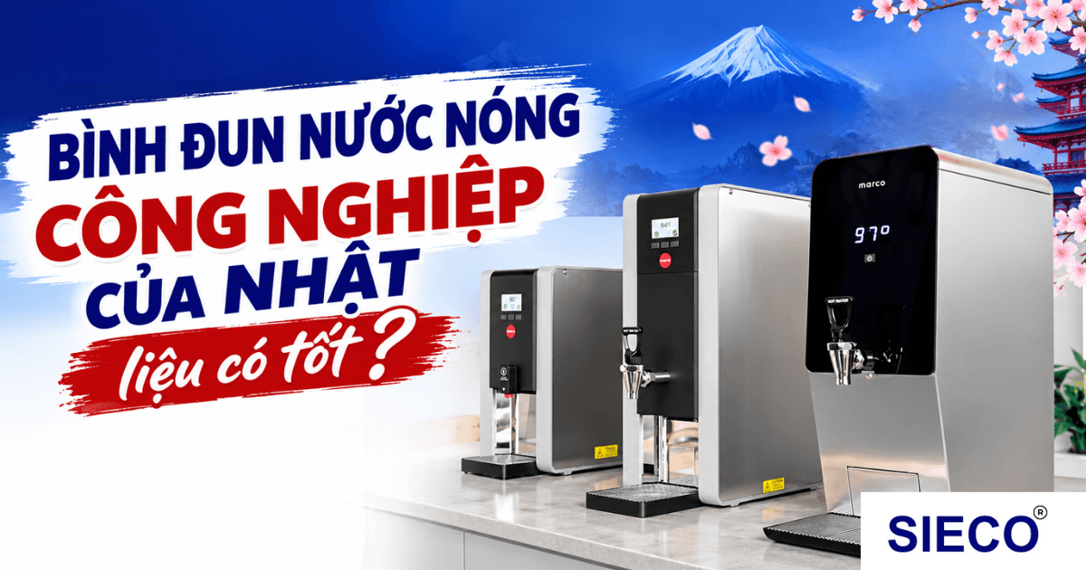 Bình đun nước nóng công nghiệp 2026: Giải pháp tối ưu từ SIECO