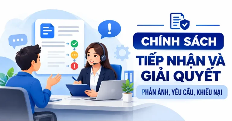 Chính sách tiếp nhận và giải quyết phản ánh, yêu cầu, khiếu nại