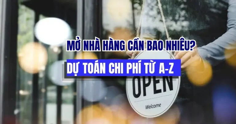 Mở bếp Nhà Hàng Cần Bao Nhiêu Vốn? Dự Toán Chi Phí Từ A–Z